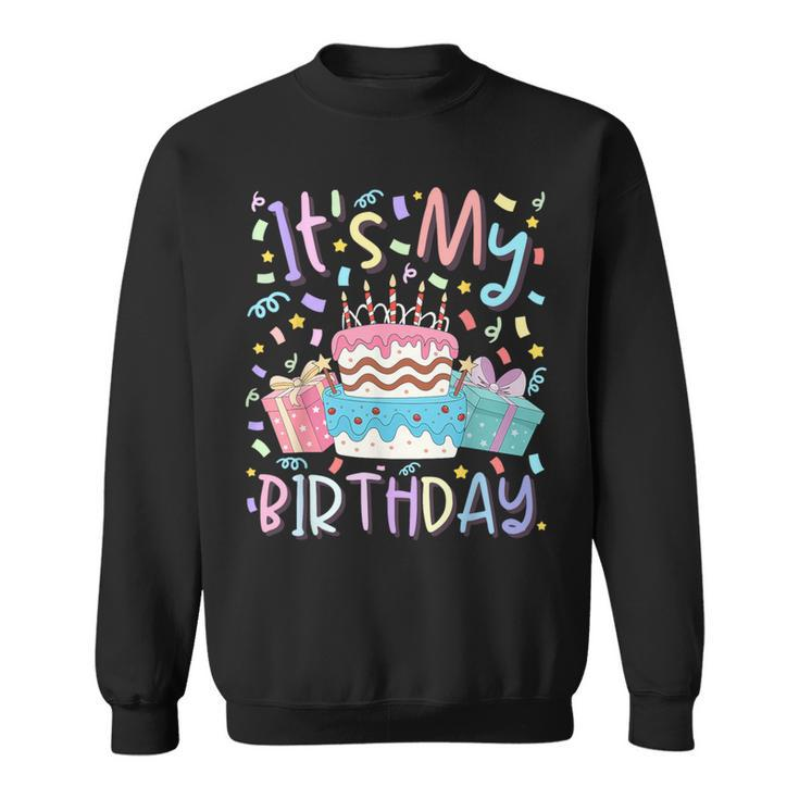 It's My Birthday Birthday Party Pastel Cake For Girls Sweatshirt