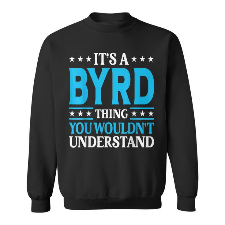It's A Byrd Thing Surname Family Last Name Byrd Sweatshirt