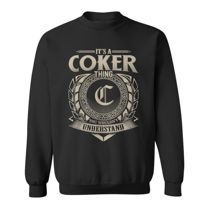 It's A Coker Thing You Wouldn't Understand Name Vintage Sweatshirt