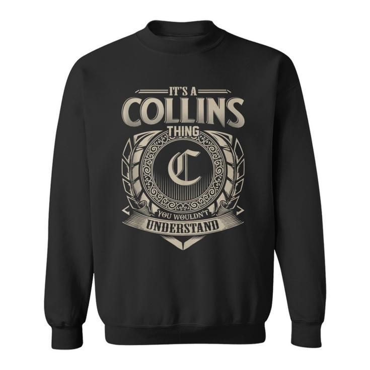 It's A Collins Thing You Wouldn't Understand Name Vintage Sweatshirt