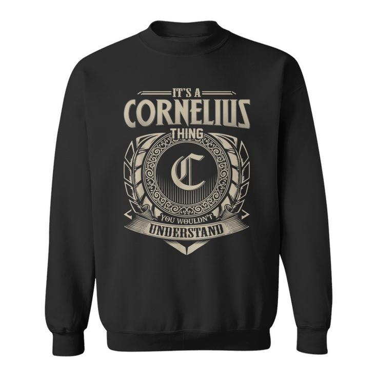 It's A Cornelius Thing You Wouldn't Understand Name Vintage Sweatshirt