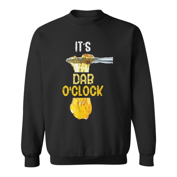 It's Dab O'clock Weed 420 Stoner Sweatshirt