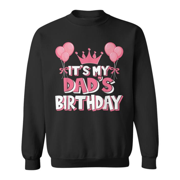 It's My Dad's Birthday Celebration Sweatshirt