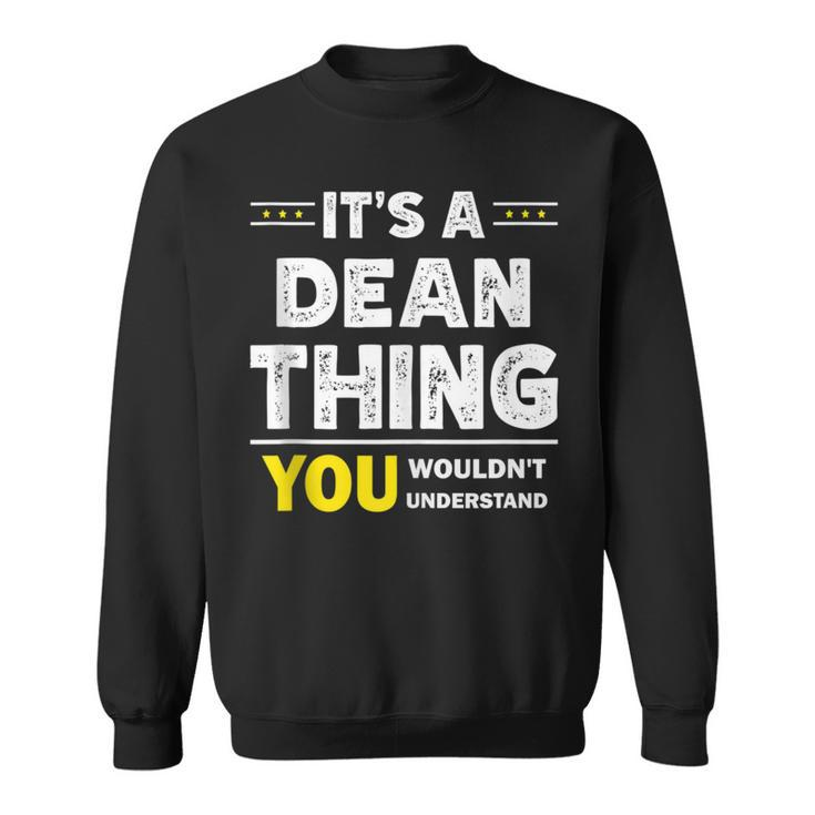 It's A Dean Thing You Wouldn't Understand Family Name Sweatshirt