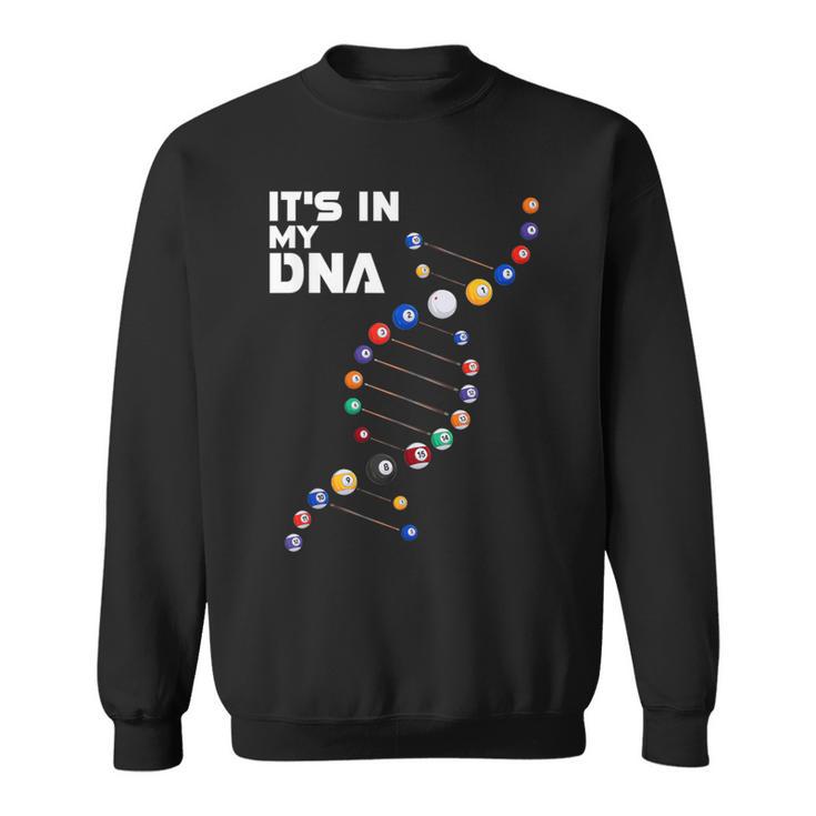 It's In My Dna Pool Billiard Sweatshirt