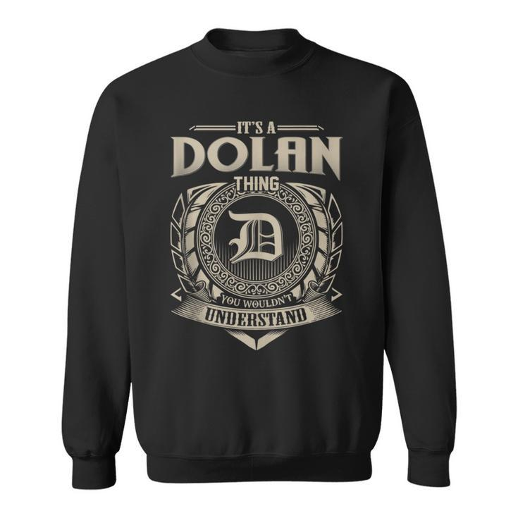 It's A Dolan Thing You Wouldn't Understand Name Vintage Sweatshirt