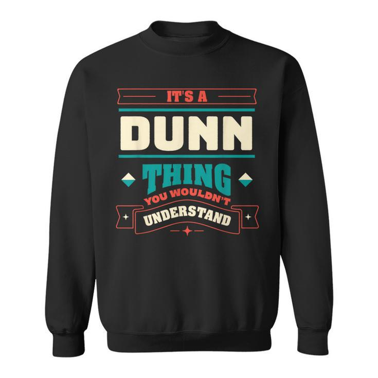 Its A Dunn Thing Last Name Matching Family Family Name Sweatshirt