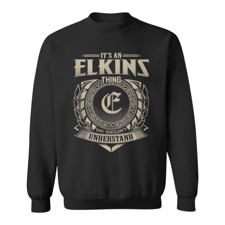 It's An Elkins Thing You Wouldn't Understand Name Vintage Sweatshirt