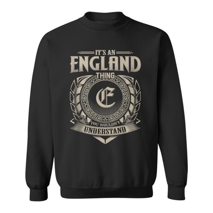 It's An England Thing You Wouldn't Understand Name Vintage Sweatshirt