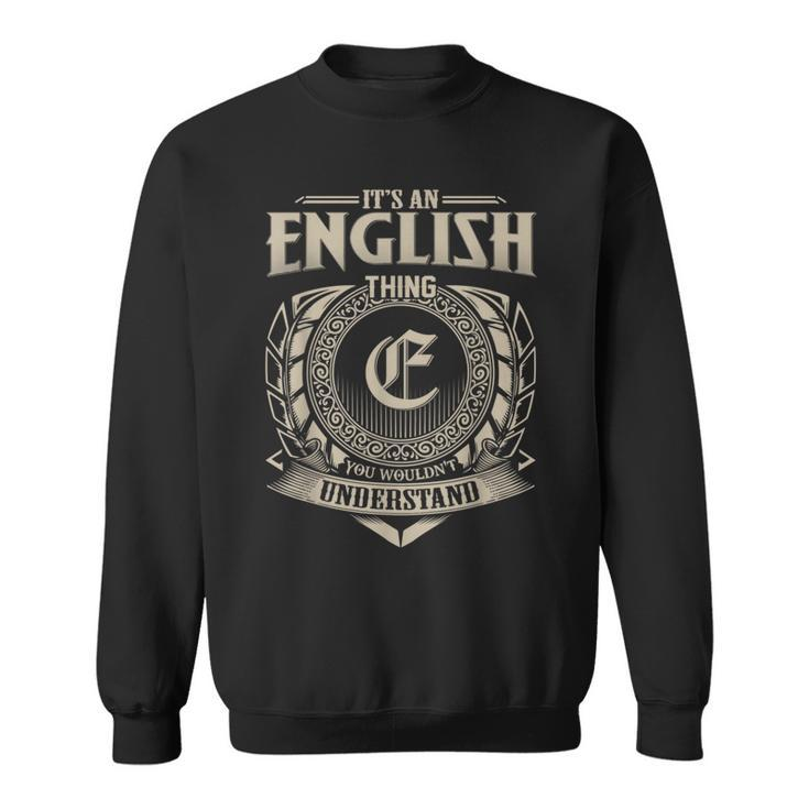 It's An English Thing You Wouldn't Understand Name Vintage Sweatshirt