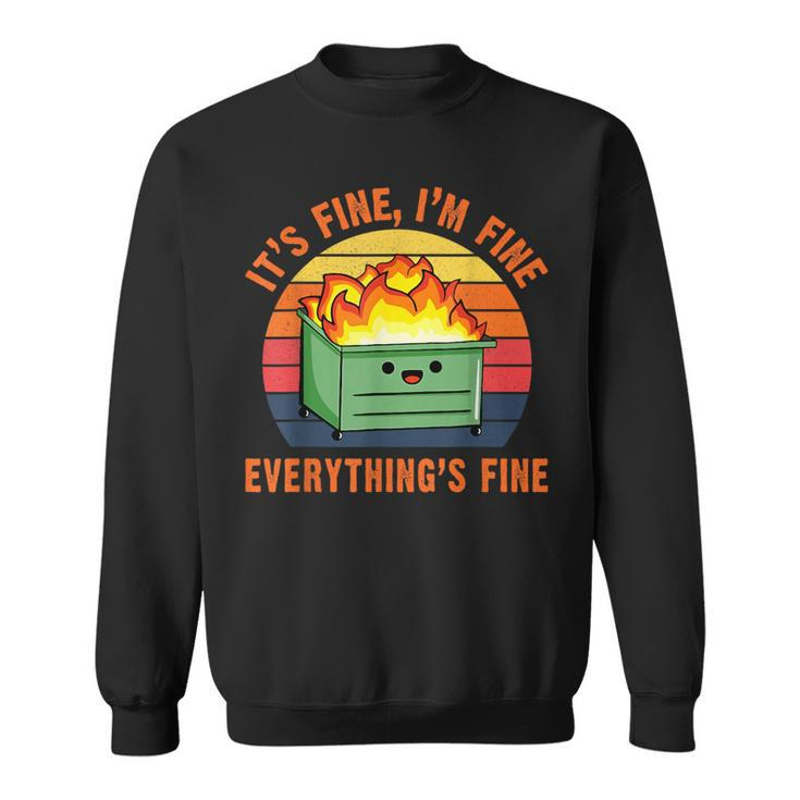 It's Fine I'm FineEverything's Fine Lil Dumpster Fire Cool Sweatshirt