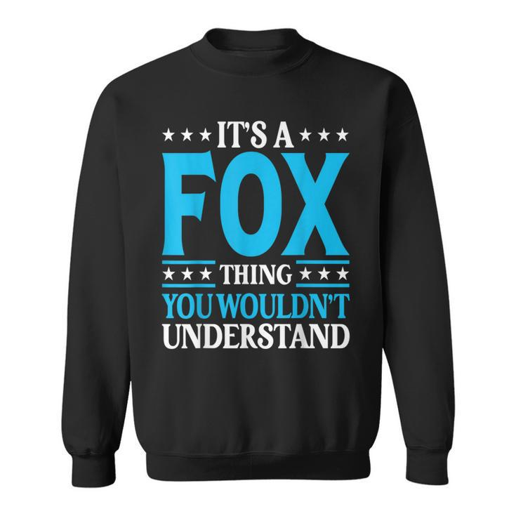 It's A Fox Thing Surname Family Last Name Fox Sweatshirt