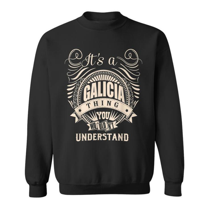 It's A Galicia Thing You Wouldn't Understand Sweatshirt