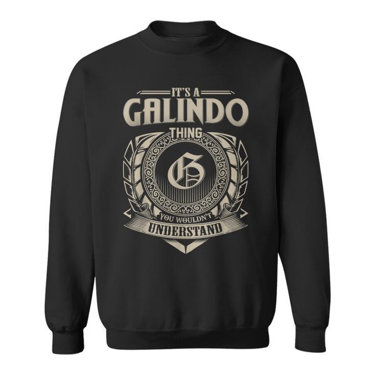 It's A Galindo Thing You Wouldn't Understand Name Vintage Sweatshirt