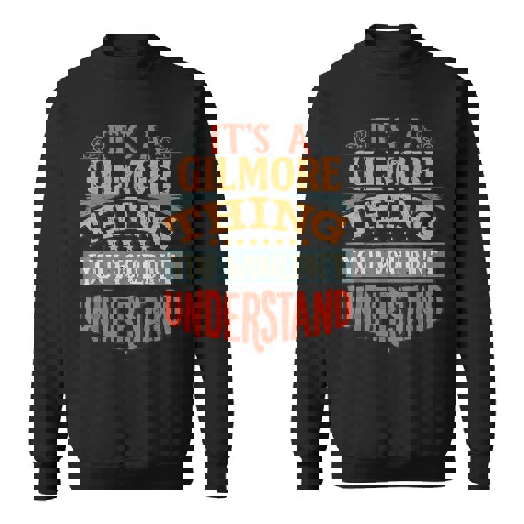 It's A Gilmore Thing You Wouldn't Understand Sweatshirt