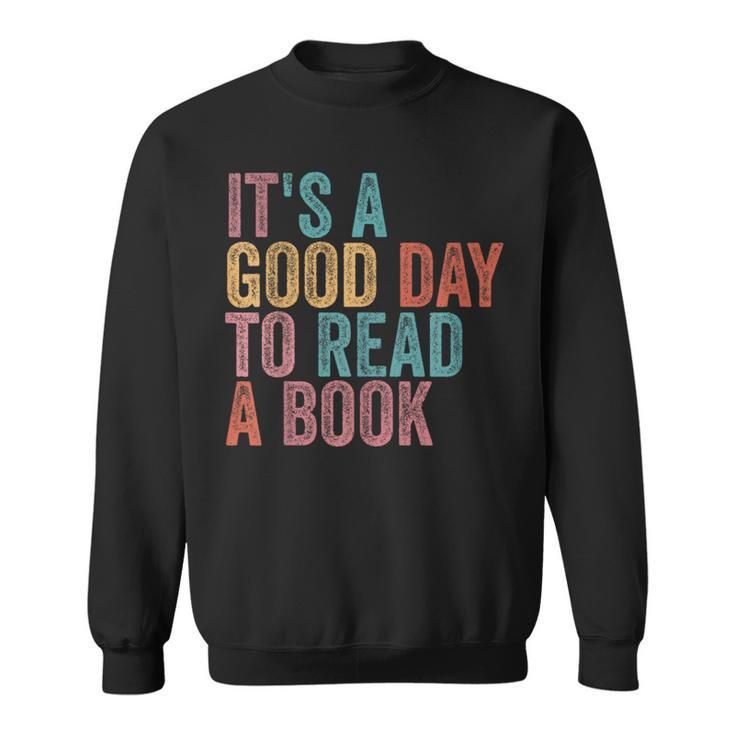 It's A Good Day To Read A Book Retro Vintage Sweatshirt
