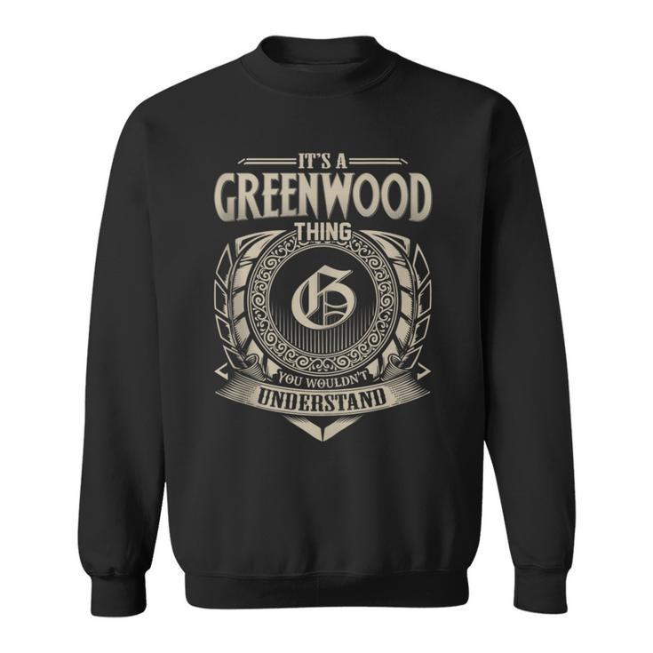 It's A Greenwood Thing You Wouldn't Understand Name Vintage Sweatshirt