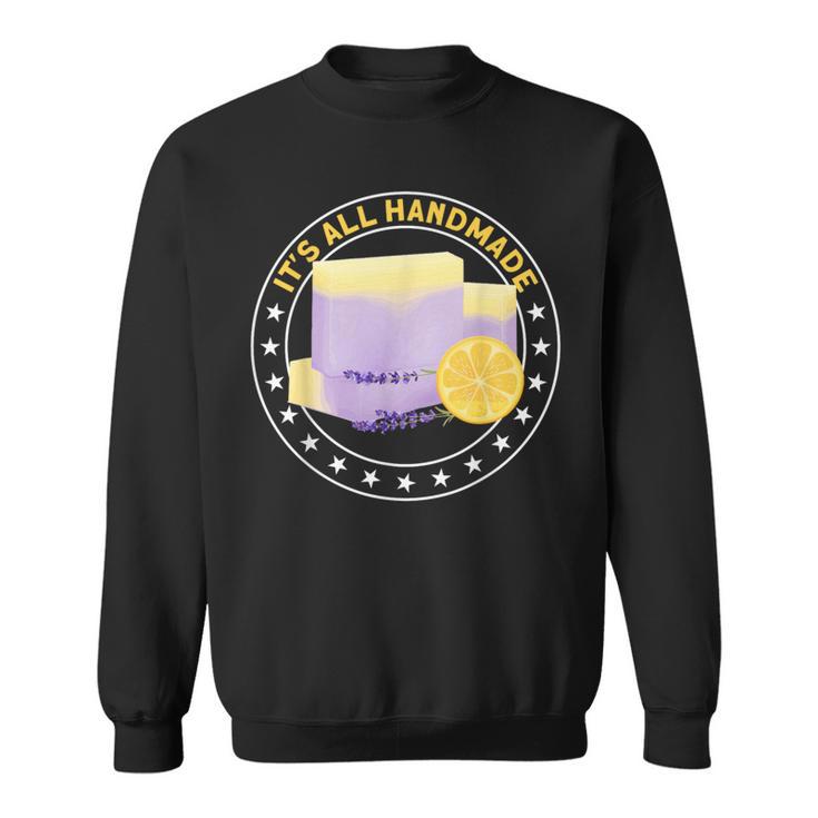 It's All Handmade Handmade Craft Fair Soap Making Sweatshirt