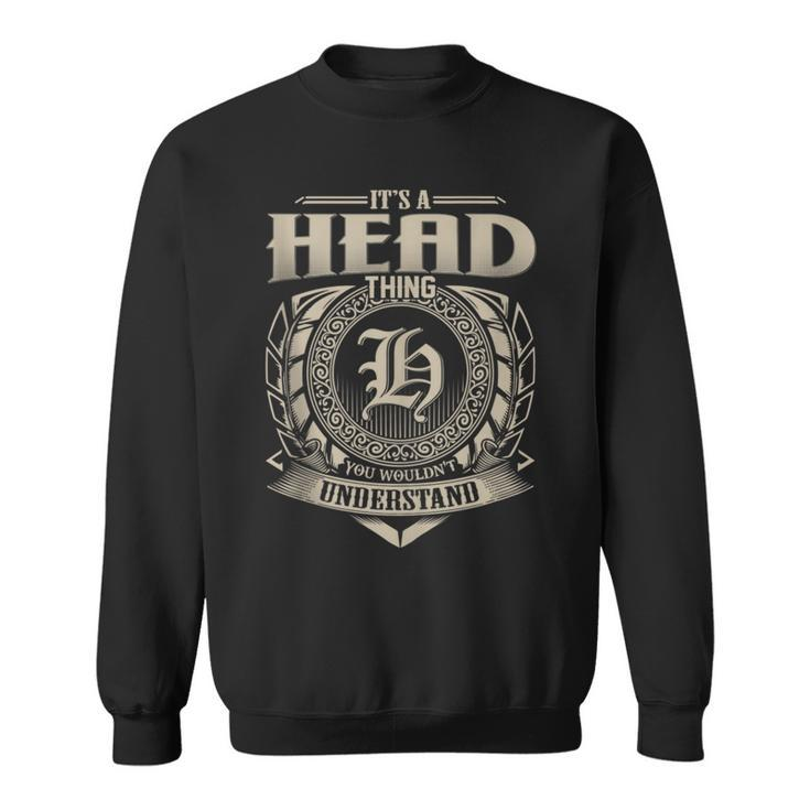It's A Head Thing You Wouldn't Understand Name Vintage Sweatshirt