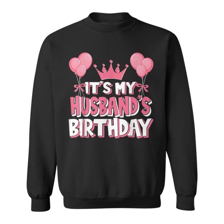 It's My Husband's Birthday Celebration Sweatshirt