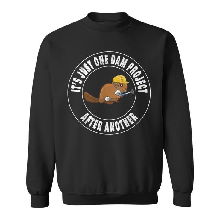 It's Just One Dam Woodworker Sweatshirt