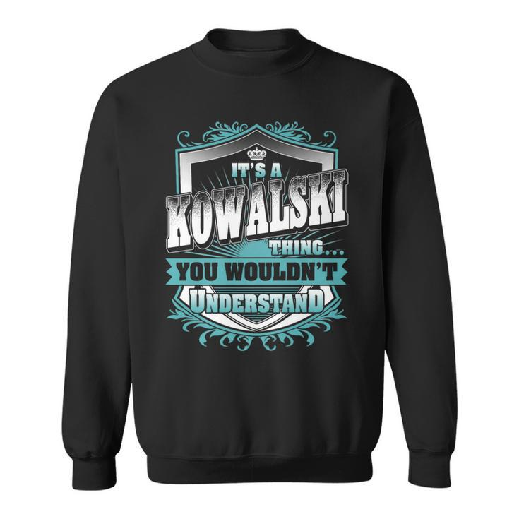 It's A Kowalski Thing You Wouldn't Understand Name Vintage Sweatshirt