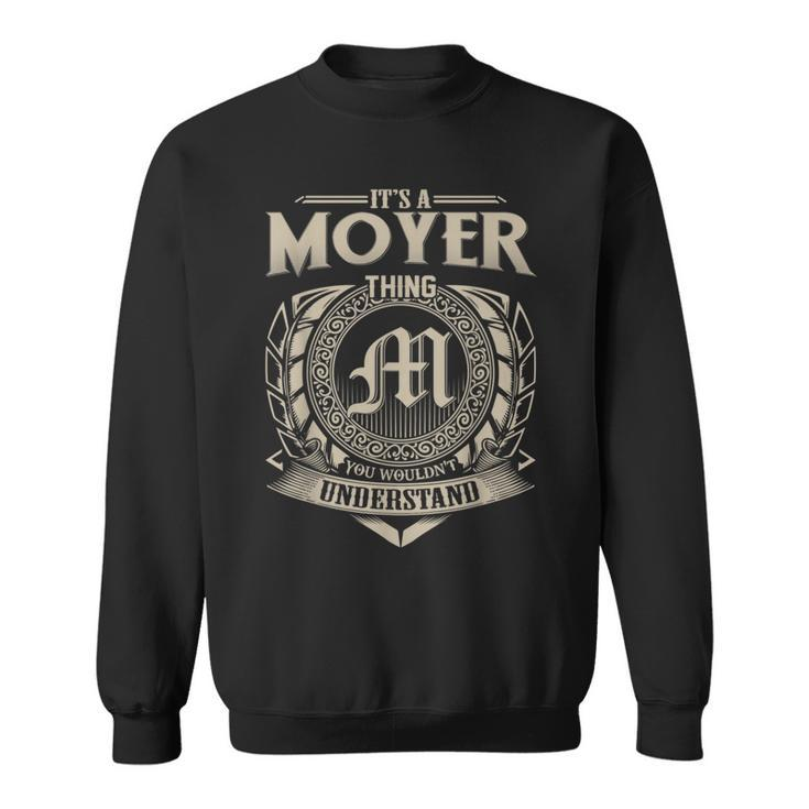 It's A Moyer Thing You Wouldn't Understand Name Vintage Sweatshirt