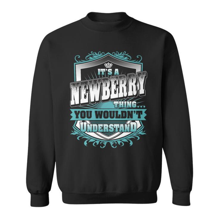 It's A Newberry Thing You Wouldn't Understand Name Vintage Sweatshirt