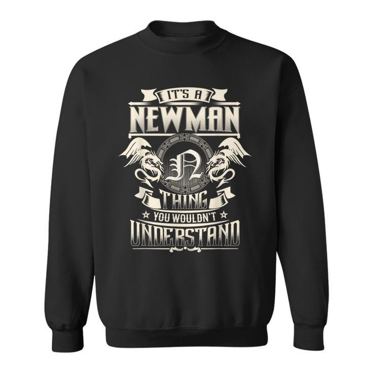 It's A Newman Thing You Wouldn't Understand Family Name Sweatshirt