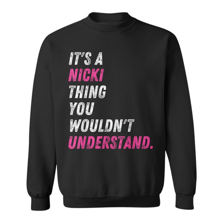 It's A Nicki Thing You Wouldn't Understand Nicki Vintage Sweatshirt