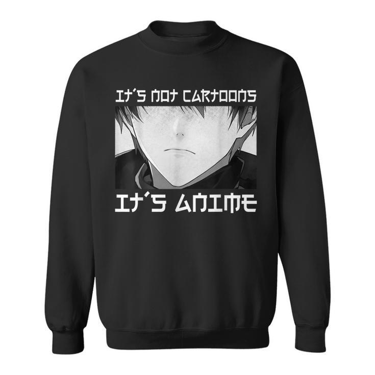 It's Not Cartoons It's Anime N Boy Otaku Anime Sweatshirt