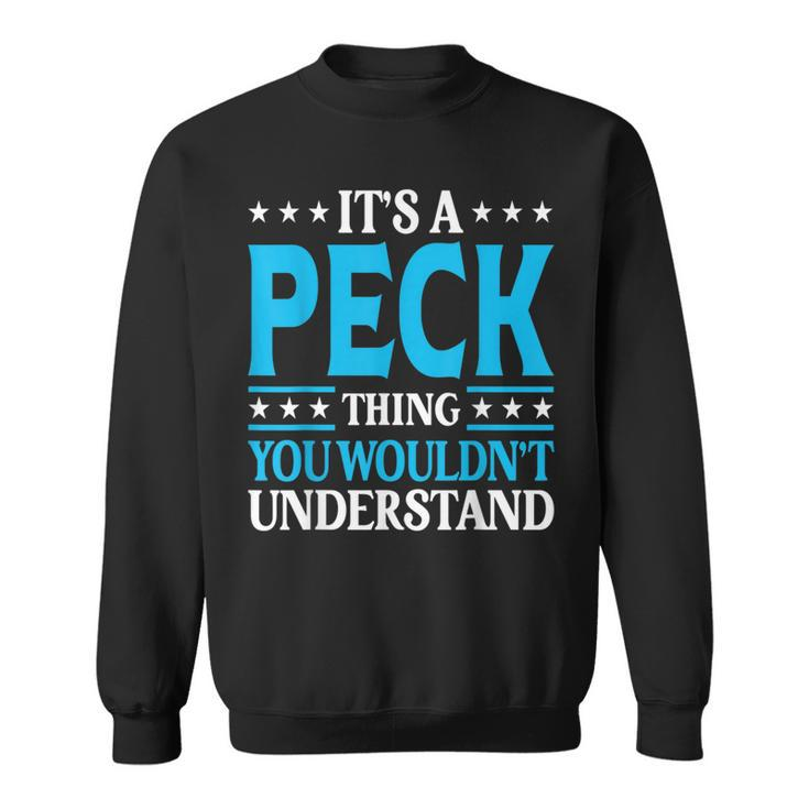 It's A Peck Thing Surname Family Last Name Peck Sweatshirt