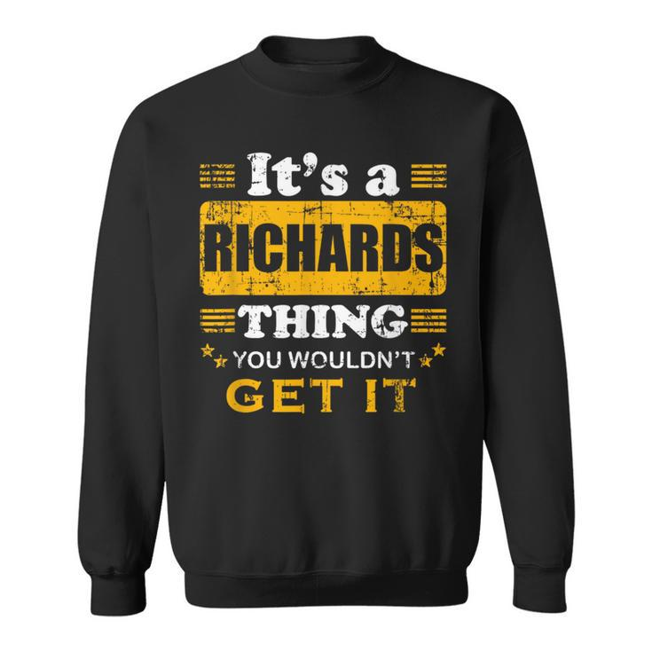 It's A Richards Thing You Wouldn't Get It Nice Family Name Sweatshirt