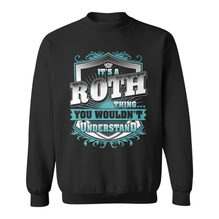 It's A Roth Thing You Wouldn't Understand Name Vintage Sweatshirt