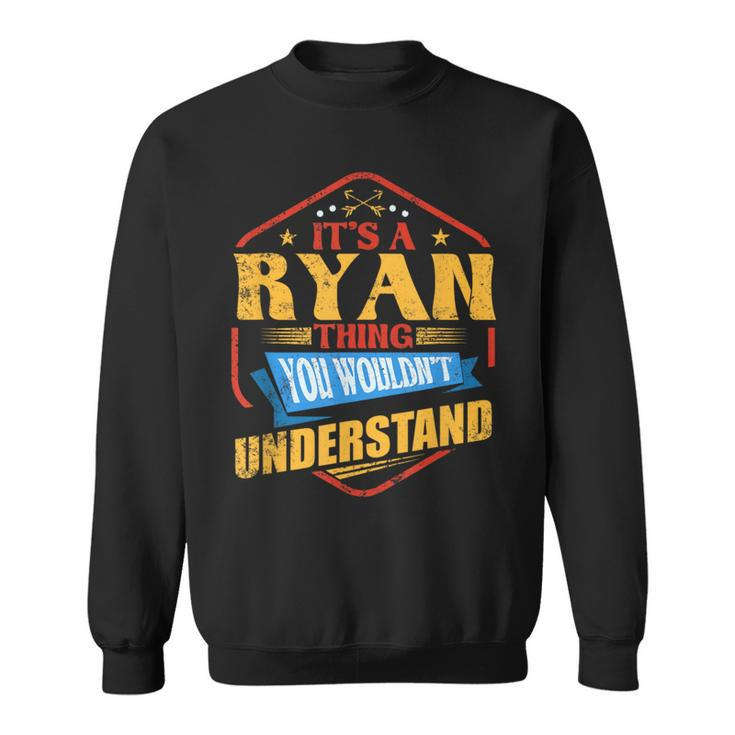 It's A Ryan Thing Surname Humour Family Name Sweatshirt