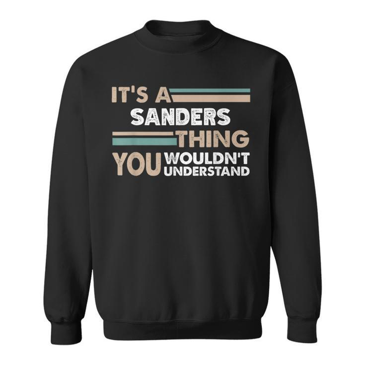 It's A Sanders Thing You Wouldn't Understand Family Name Sweatshirt