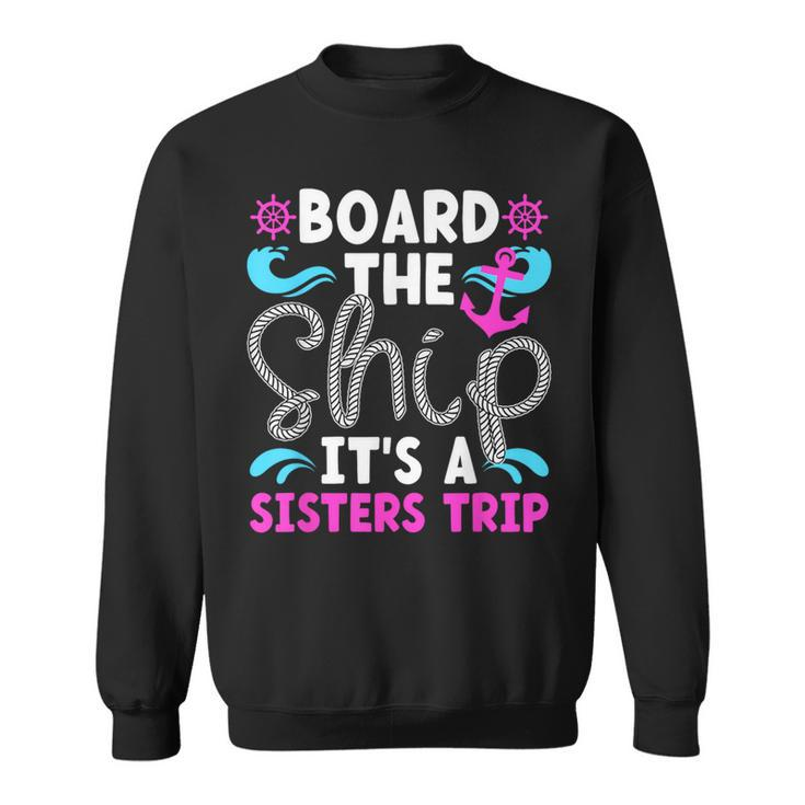 It's A Sisters Cruise Trip 2024 Sisters Cruising Vacation Sweatshirt