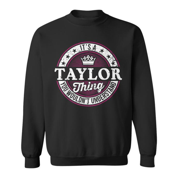 It's A Taylor Thing You Wouldn't Understand Vintage Taylor Sweatshirt