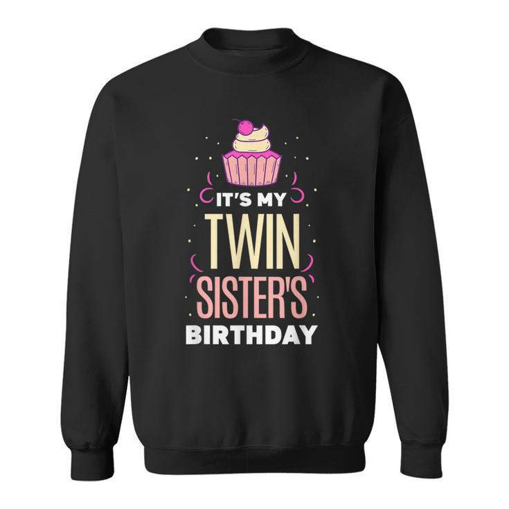 It's My Twin Sister's Birthday Twins Celebrate Cute Sweatshirt