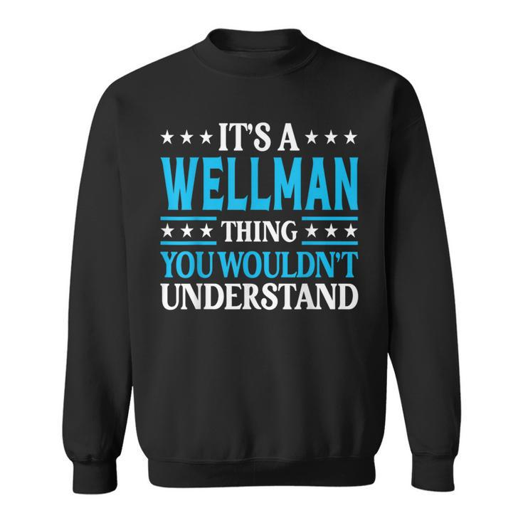 It's A Wellman Thing Surname Family Last Name Wellman Sweatshirt