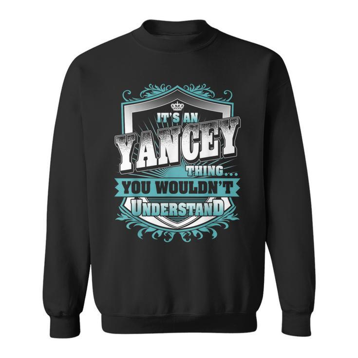 It's An Yancey Thing You Wouldn't Understand Name Vintage Sweatshirt