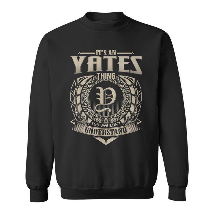 It's An Yates Thing You Wouldn't Understand Name Vintage Sweatshirt