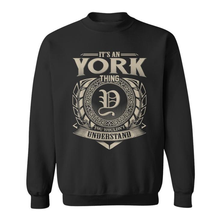 It's An York Thing You Wouldn't Understand Name Vintage Sweatshirt