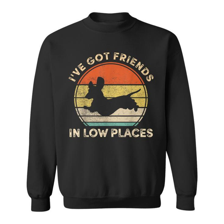 I've Got Friends In Low Places Dachshund Wiener Dog Sweatshirt
