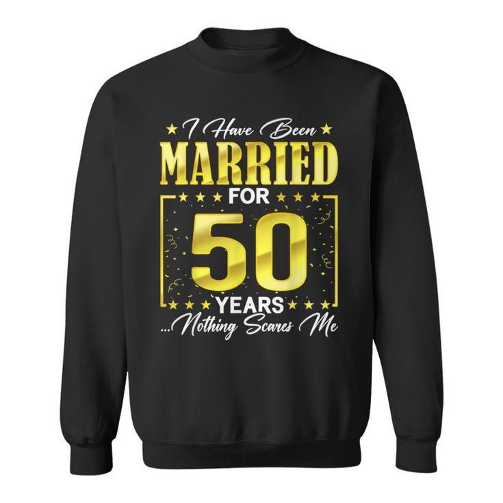 I've Been Married Couples 50 Years 50Th Wedding Anniversary Sweatshirt