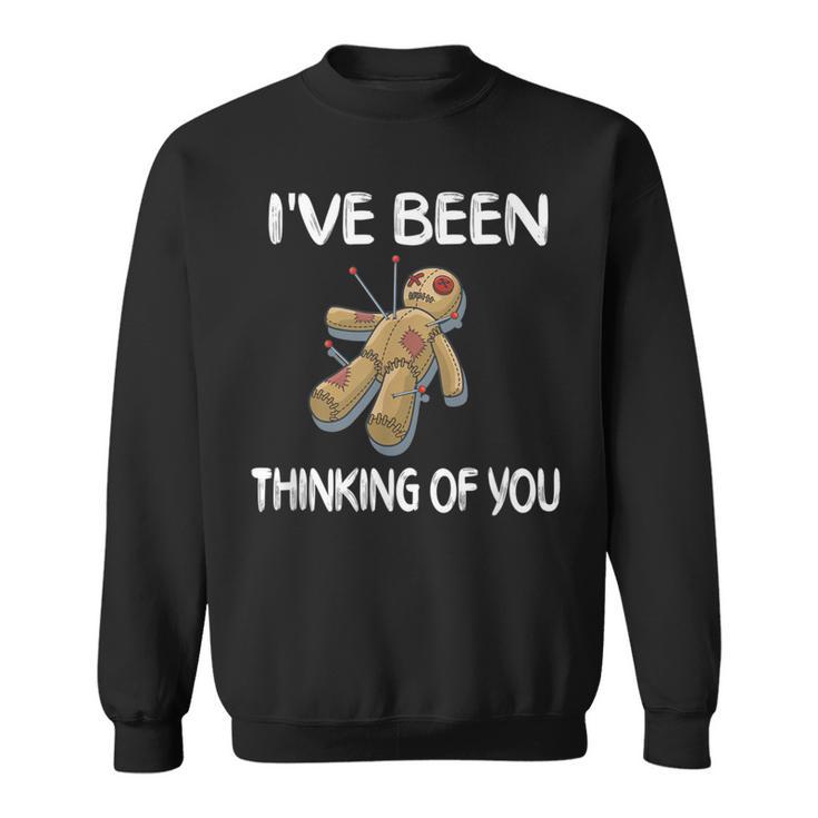 I've Been Thinking Of You Voodoo Doll Sweatshirt