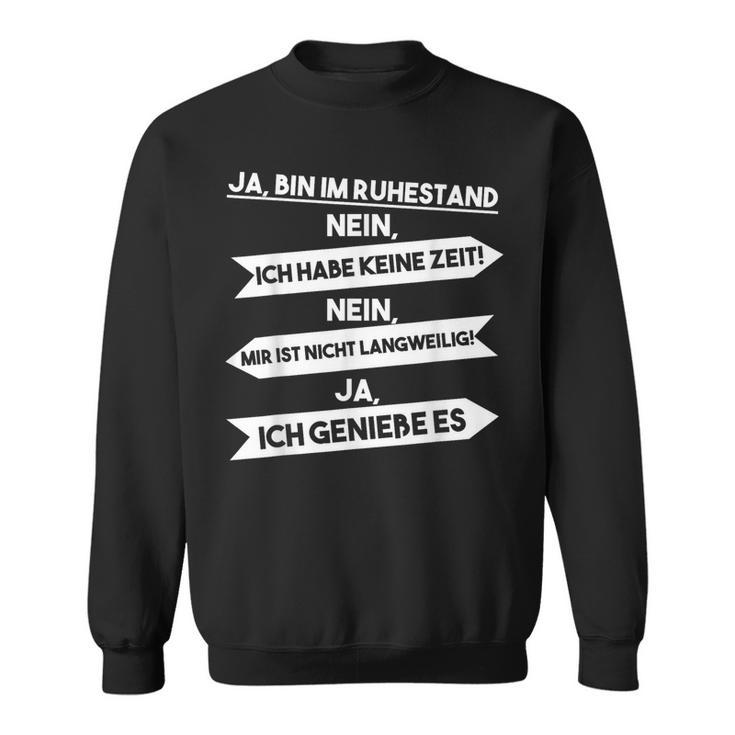 Ja Ich Bin Im Ruhestand Sweatshirt