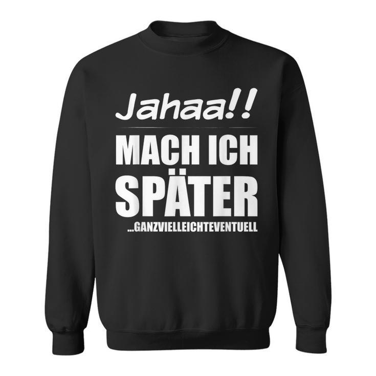 Jahaa Mach Später Cheeky Slogan Nager Sweatshirt