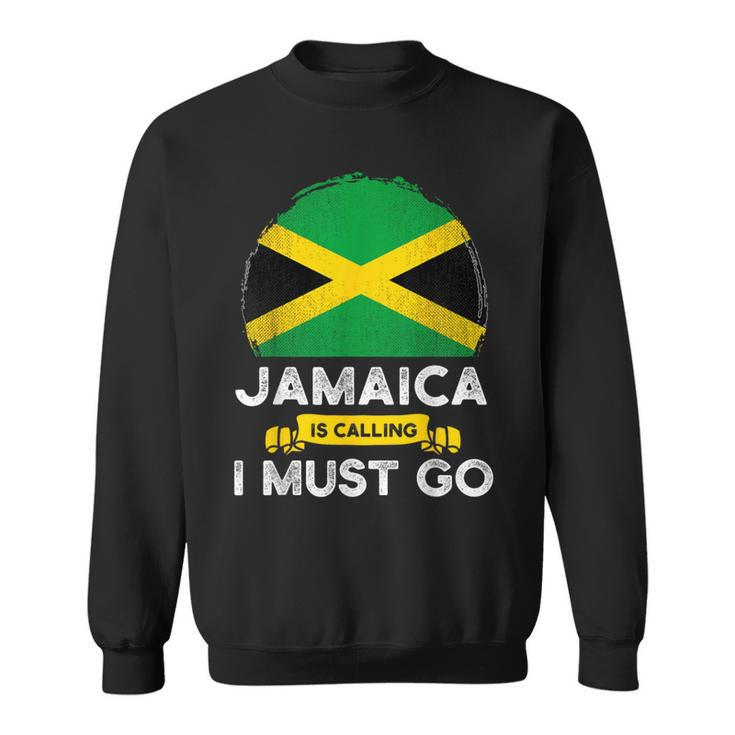 Jamaica Is Calling I Must Go Jamaican Heritage Roots Flag Sweatshirt