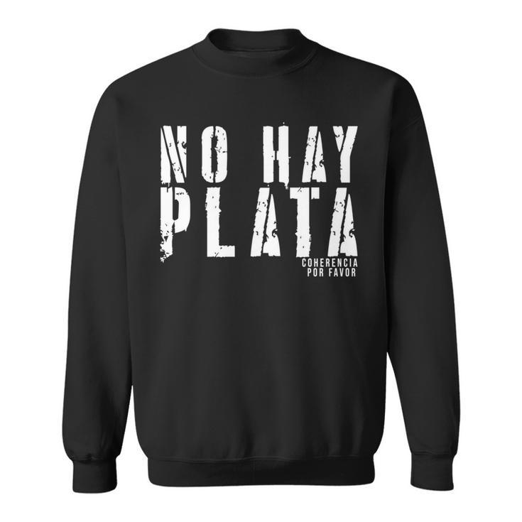 Javier Milei No Hay Plata Sweatshirt